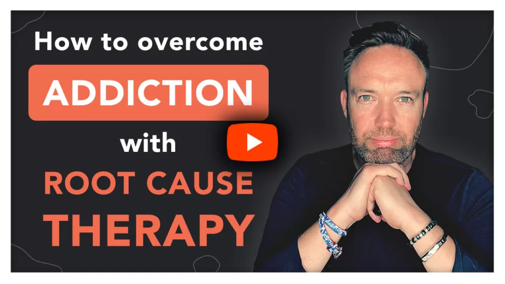 How to Overcome Addiction with Root Cause Therapy